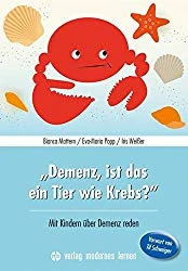 Buch Demenz, ist das ein Tier wie Krebs - Mit Kindern über Demenz reden