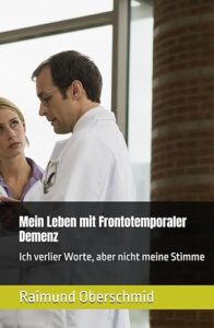 Mein Leben mit Frontotemporaler Demenz