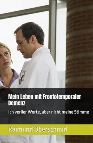 Mein Leben mit Frontotemporaler Demenz
