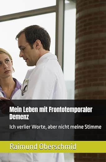 Mein Leben mit Frontotemporaler Demenz